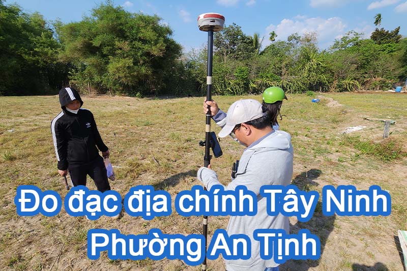 Đo đạc địa chính Phường An Tịnh - Cắm mốc xác định ranh làm bản vẽ nhà đất